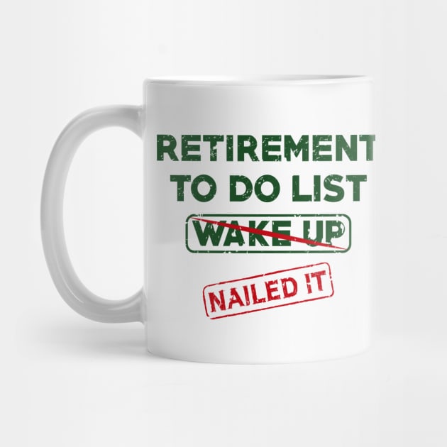 Retirement To Do List Wake Up Nailed It by teenices